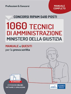 cover image of Concorsi RIPAM 5410 posti 1060 Tecnici di Amministrazione Ministero della Giustizia--Manuale e Quesiti per la prova scritta